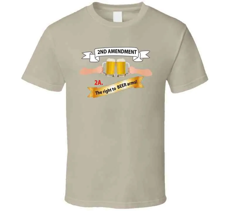 2nd Amendment 2a - The Right To Beer Arms X 300 T Shirt