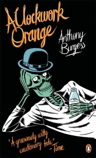 A Clockwork Orange by Anthony Burgess