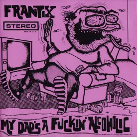 v459 - Frantix - "My Dad's A Fuckin' Alcoholic"